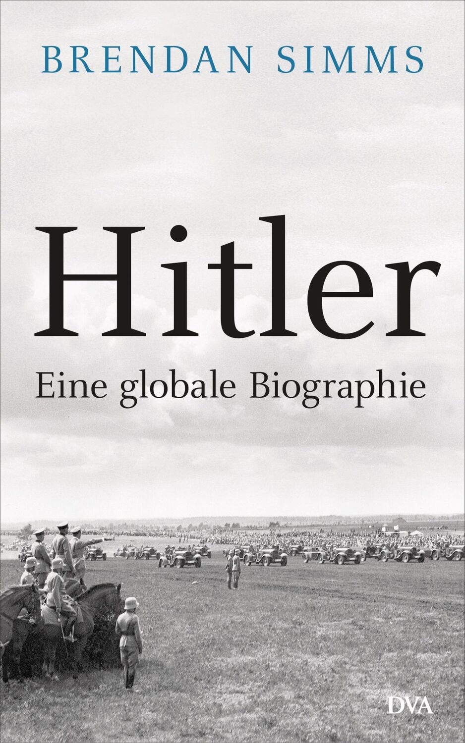 Cover: 9783421046642 | Hitler | Eine globale Biographie | Brendan Simms | Buch | 1056 S.