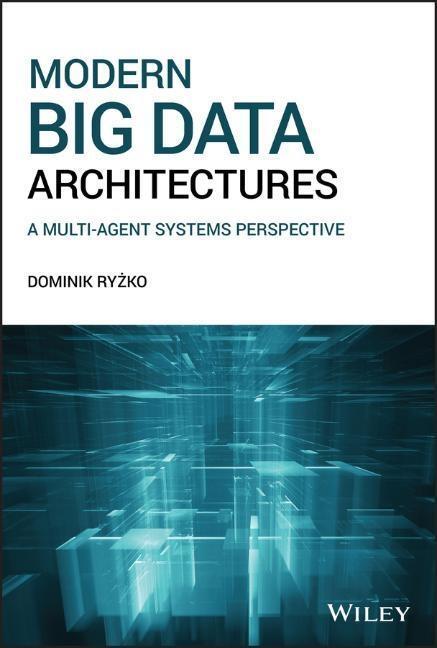 Cover: 9781119597841 | Modern Big Data Architectures | A Multi-Agent Systems Perspective