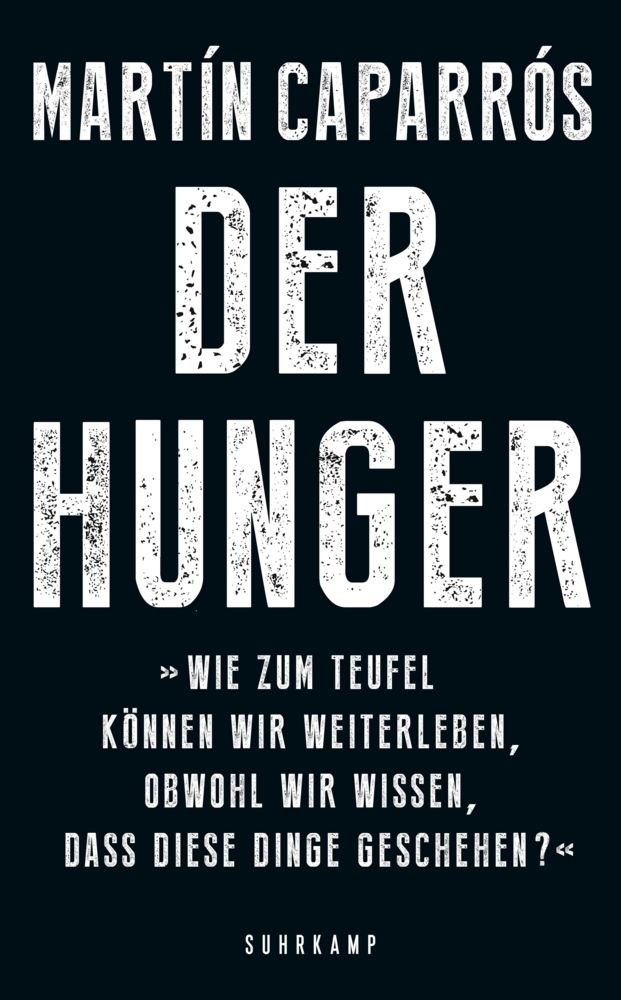 Cover: 9783518467510 | Der Hunger | Martín Caparrós | Taschenbuch | 2017 | Suhrkamp