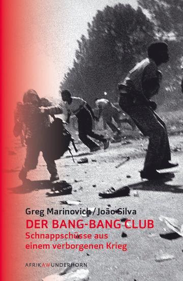 Cover: 9783884234877 | Der Bang-Bang Club | Schnappschüsse von einem verborgenen Krieg | Buch