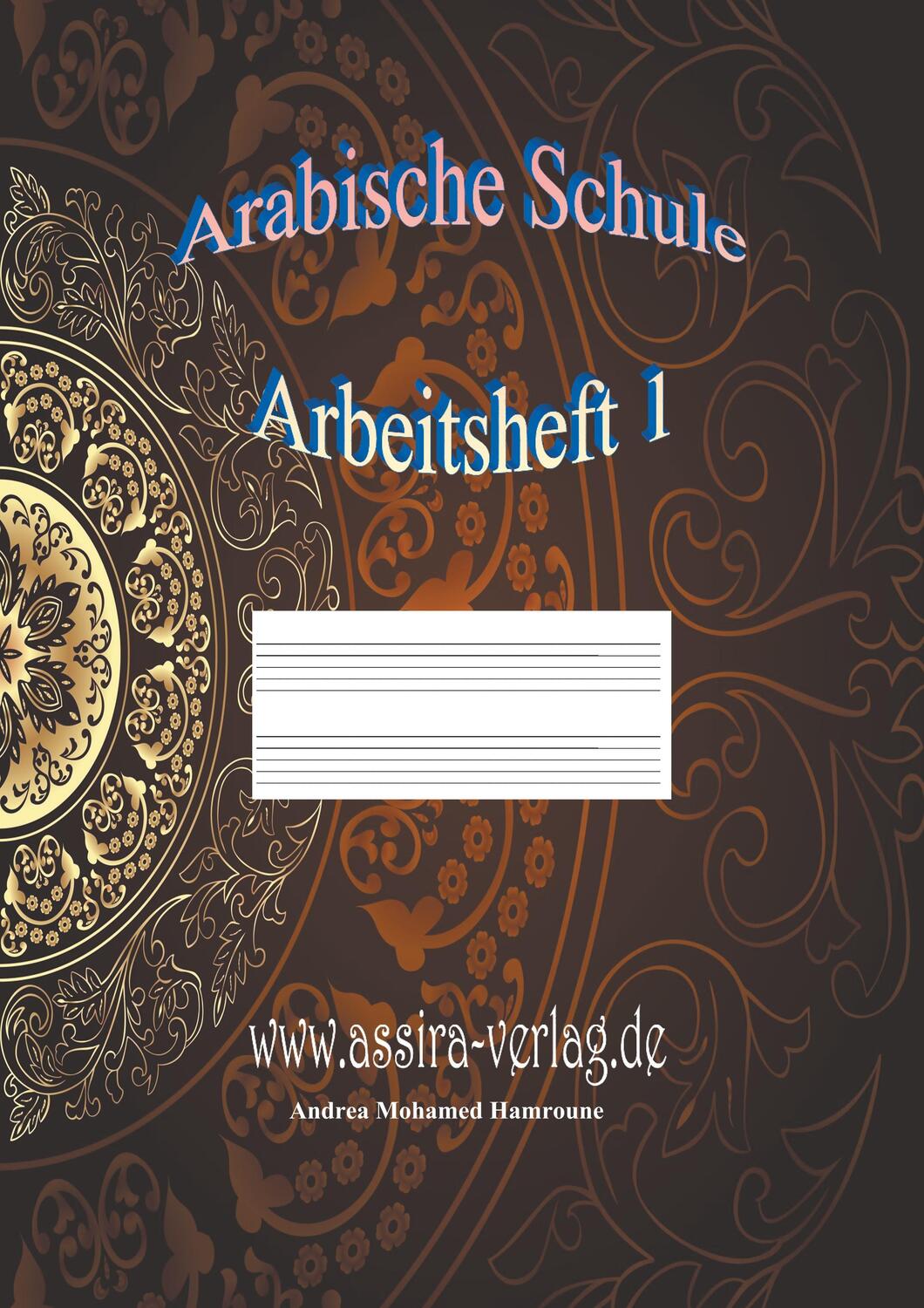 Cover: 9783746011707 | Arabische Schule | Arbeitsheft 1 | Andrea Mohamed Hamroune | Buch