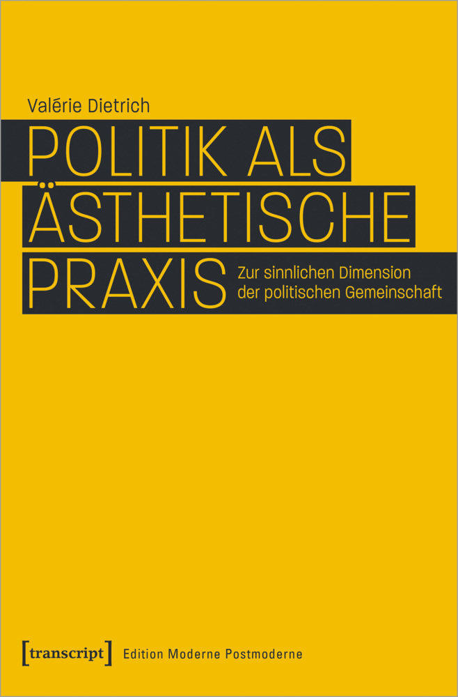 Cover: 9783837664324 | Politik als ästhetische Praxis | Valérie Dietrich | Taschenbuch | 2022