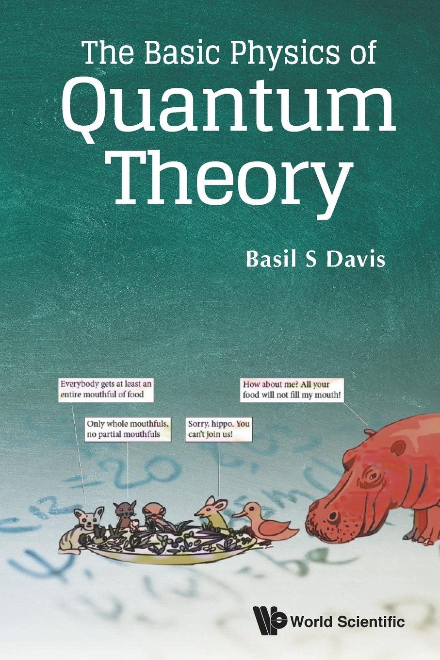 Cover: 9789811219955 | The Basic Physics of Quantum Theory | Basil S Davis | Taschenbuch