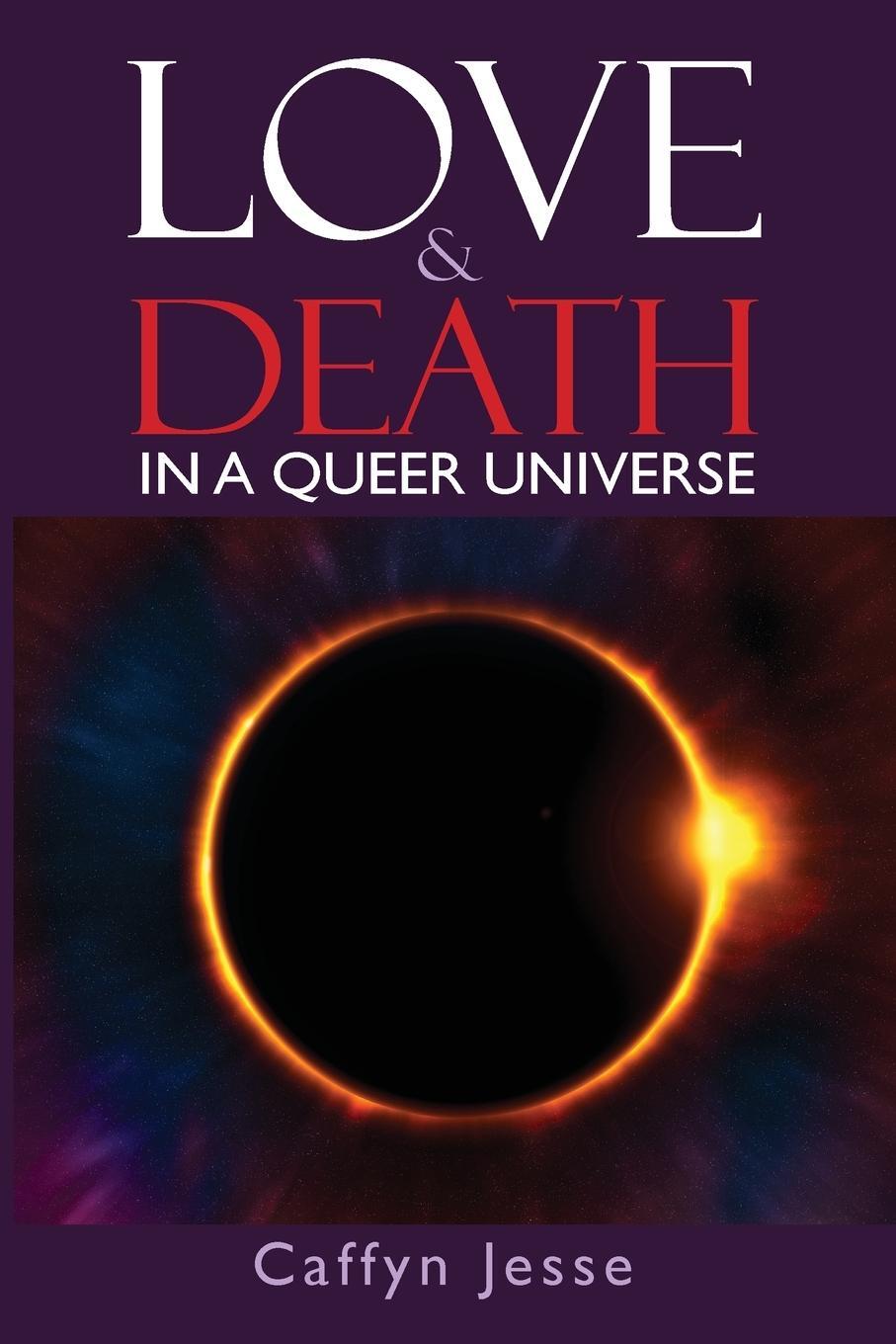 Cover: 9780973833287 | Love and Death | in a Queer Universe | Caffyn Jesse | Taschenbuch