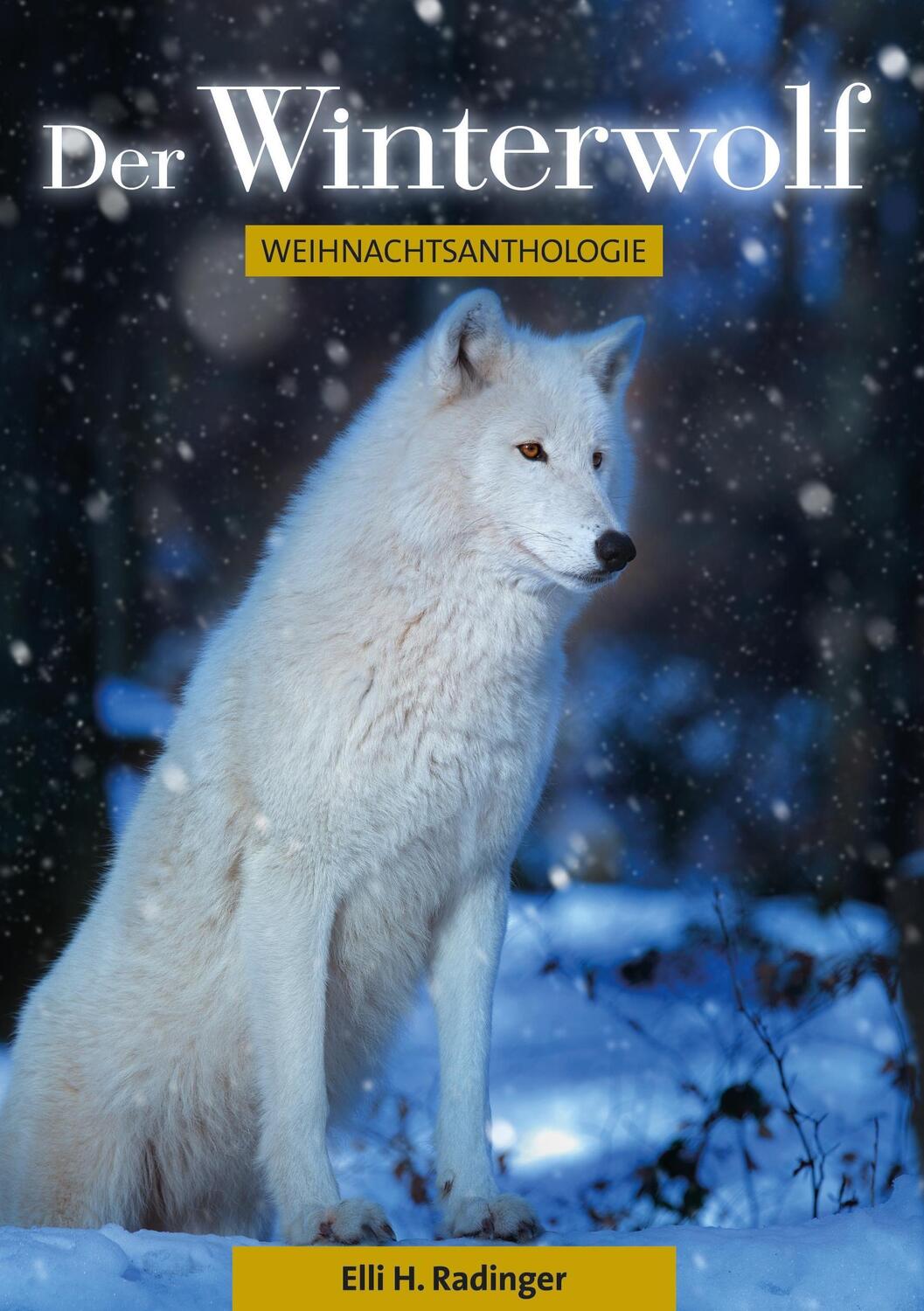 Cover: 9783738626896 | Der Winterwolf | Weihnachtsanthologie | Elli H Radinger | Taschenbuch