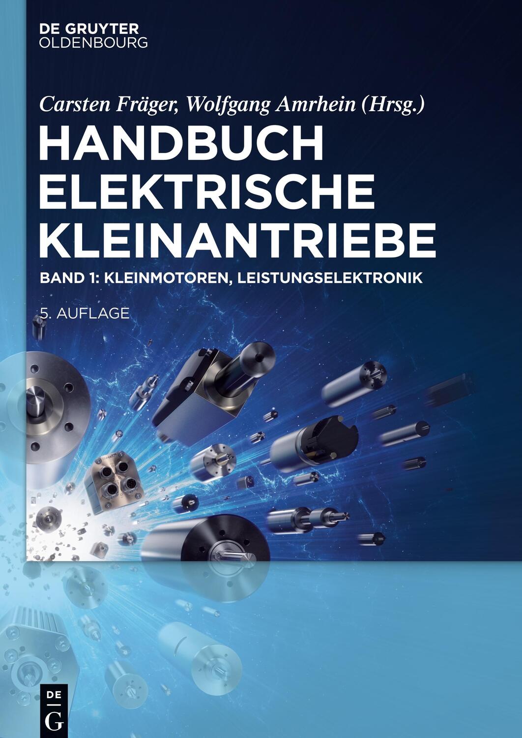 Cover: 9783110562477 | Kleinmotoren, Leistungselektronik | Carsten Fräger (u. a.) | Buch