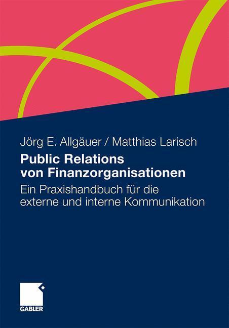 Cover: 9783834910783 | Public Relations von Finanzorganisationen | Matthias Larisch (u. a.)