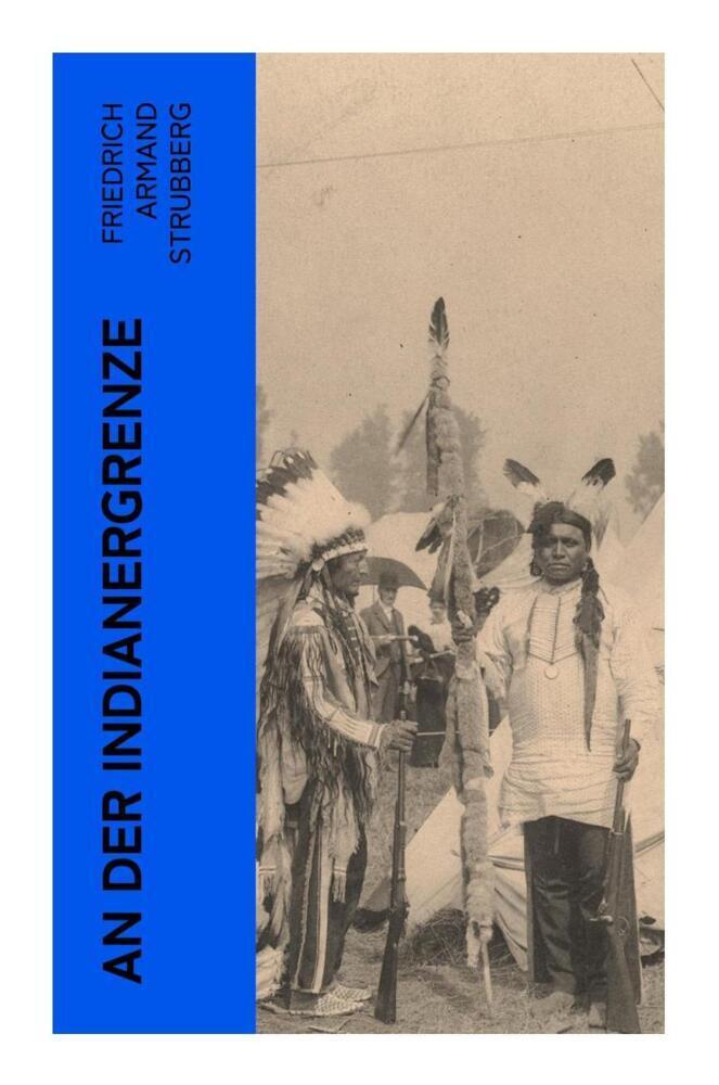 Cover: 9788027367368 | An der Indianergrenze | Friedrich Armand Strubberg | Taschenbuch