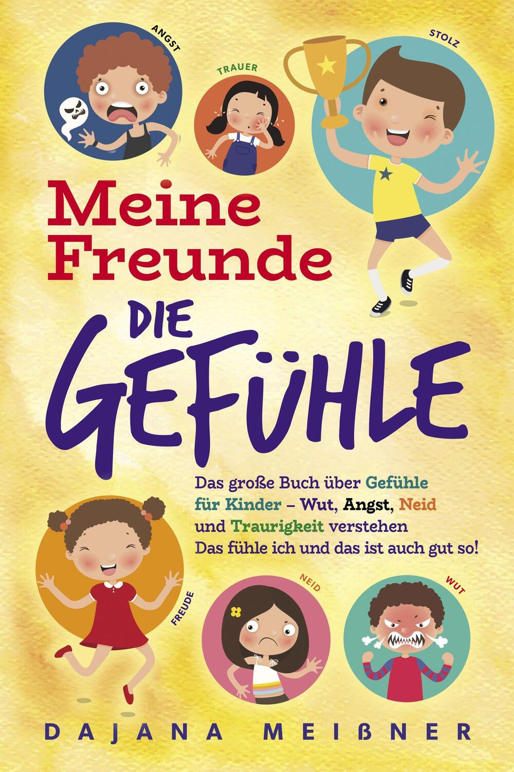 Cover: 9783969671627 | Meine Freunde die Gefühle | Dajana Meißner | Taschenbuch | Deutsch