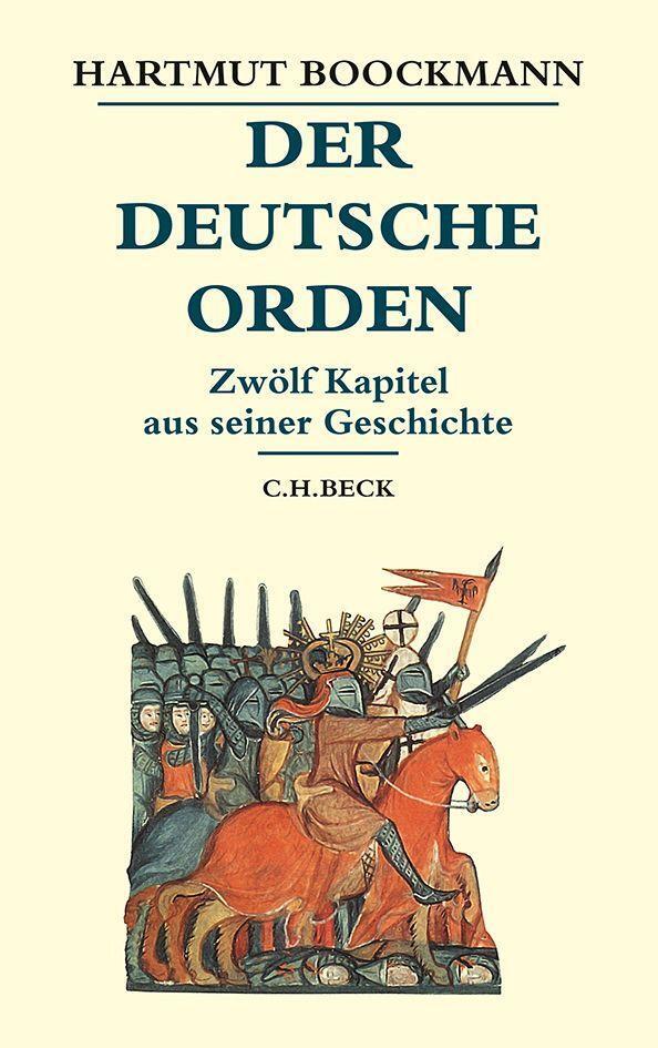 Cover: 9783406381744 | Der Deutsche Orden | Zwölf Kapitel aus seiner Geschichte | Boockmann