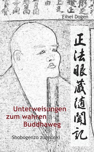 Cover: 9783932337680 | Unterweisungen zum wahren Buddha-Weg. Shobogenzo Zuimonki | Buch