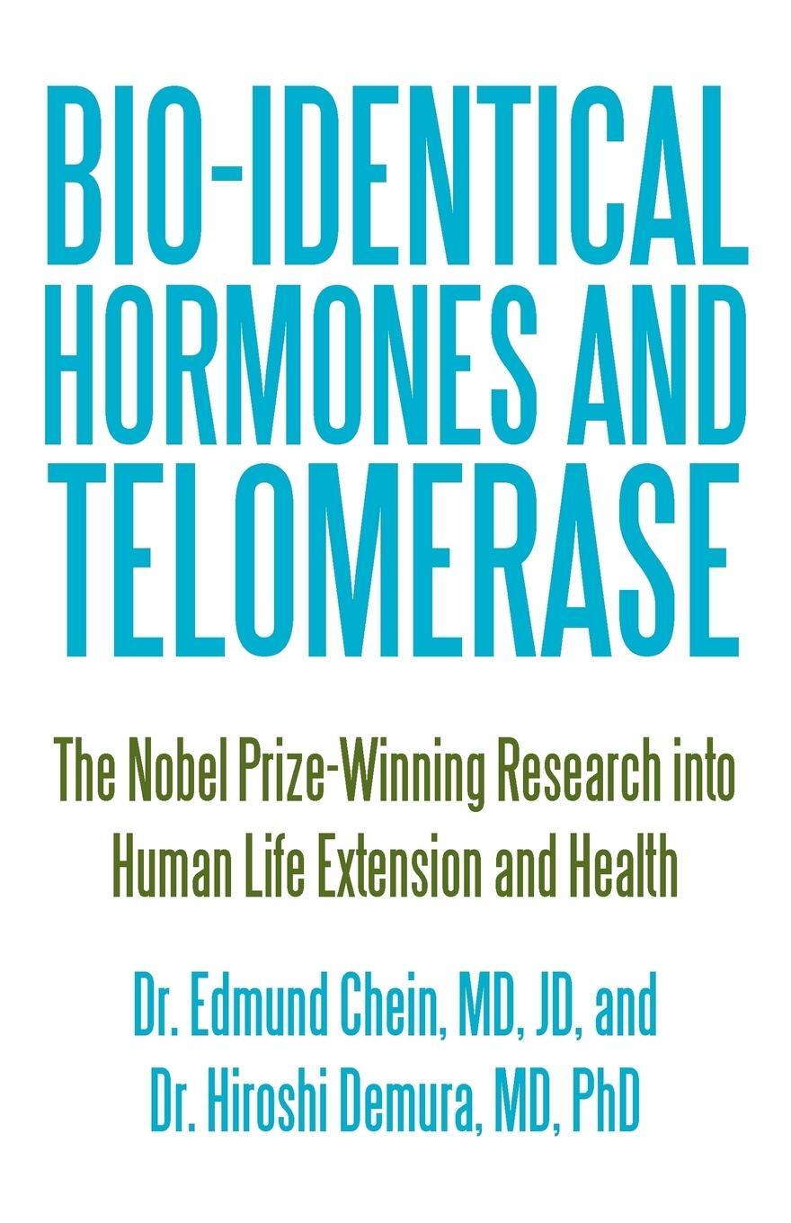 Cover: 9781450255776 | Bio-identical Hormones and Telomerase | Edmund Chein MD JD (u. a.)