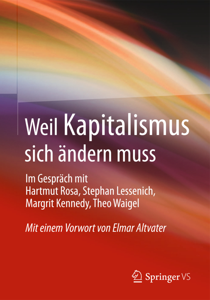 Cover: 9783658013837 | Weil Kapitalismus sich ändern muss | Hartmut Rosa (u. a.) | Buch