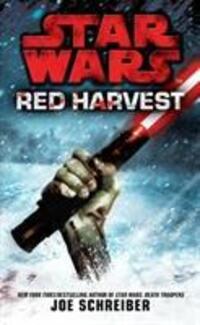 Cover: 9780099542650 | Star Wars: Red Harvest | Joe Schreiber | Taschenbuch | Star Wars
