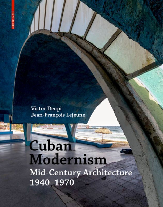 Cover: 9783035616415 | Cuban Modernism | Mid-Century Architecture 1940-1970 | Deupi (u. a.)