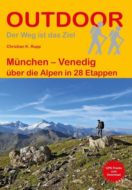 Cover: 9783866865471 | München - Venedig | über die Alpen in 28 Etappen | Christian K. Rupp