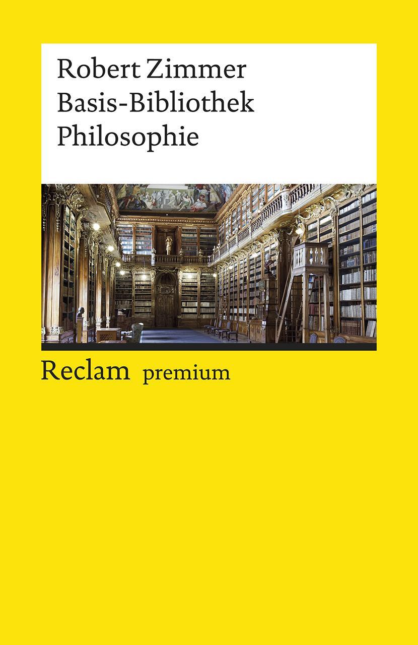 Cover: 9783150196328 | Basis-Bibliothek Philosophie | 100 klassische Werke | Robert Zimmer