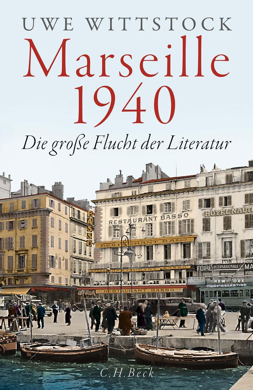Cover: 9783406814907 | Marseille 1940 | Die große Flucht der Literatur | Uwe Wittstock | Buch