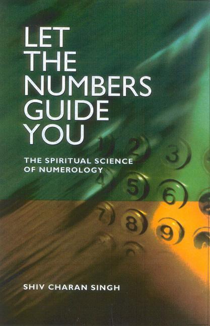 Cover: 9781903816646 | Let the Numbers Guide You | The Spiritual Science of Numerology | Shiv