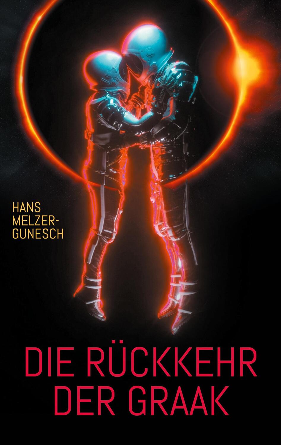 Cover: 9783759768551 | Die Rückkehr der Graak | Science-Fiction Roman | Hans Melzer-Gunesch