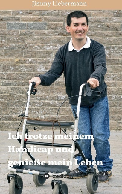 Cover: 9783732334797 | Ich trotze meinem Handicap und genieße mein Leben | Jimmy Liebermann