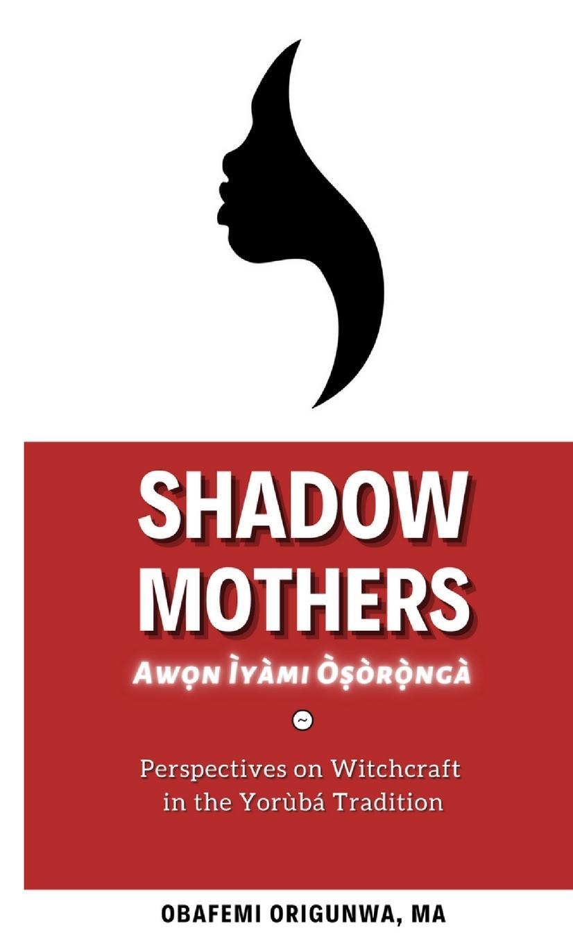 Cover: 9781716028731 | Shadow Mothers | Obafemi Origunwa | Taschenbuch | Paperback | Englisch