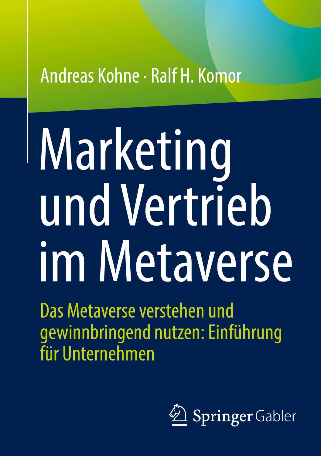 Cover: 9783658449568 | Marketing und Vertrieb im Metaverse | Ralf H. Komor (u. a.) | Buch