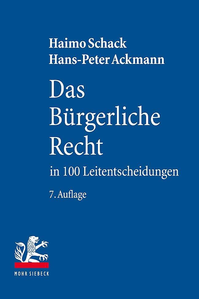 Cover: 9783161563676 | Das Bürgerliche Recht in 100 Leitentscheidungen | Haimo Schack (u. a.)