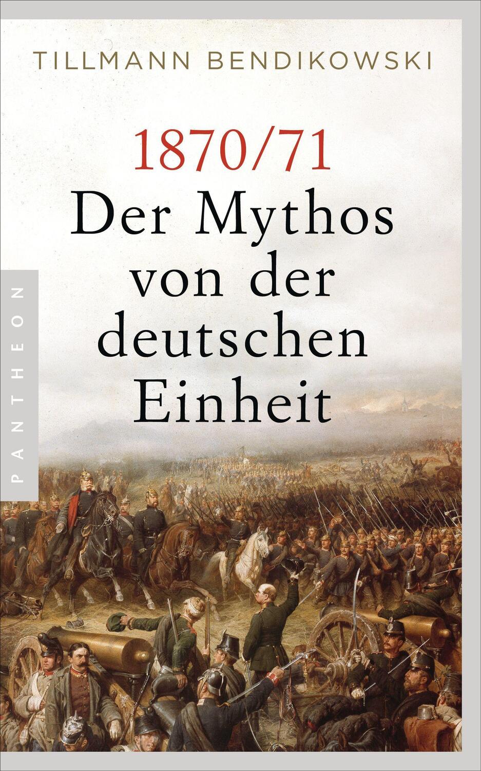 Cover: 9783570554579 | 1870/71: Der Mythos von der deutschen Einheit | Tillmann Bendikowski