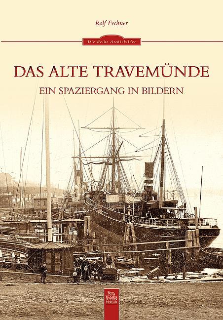 Cover: 9783954000265 | Travemünde | Rolf Fechner | Taschenbuch | Sutton Archivbilder | 2012