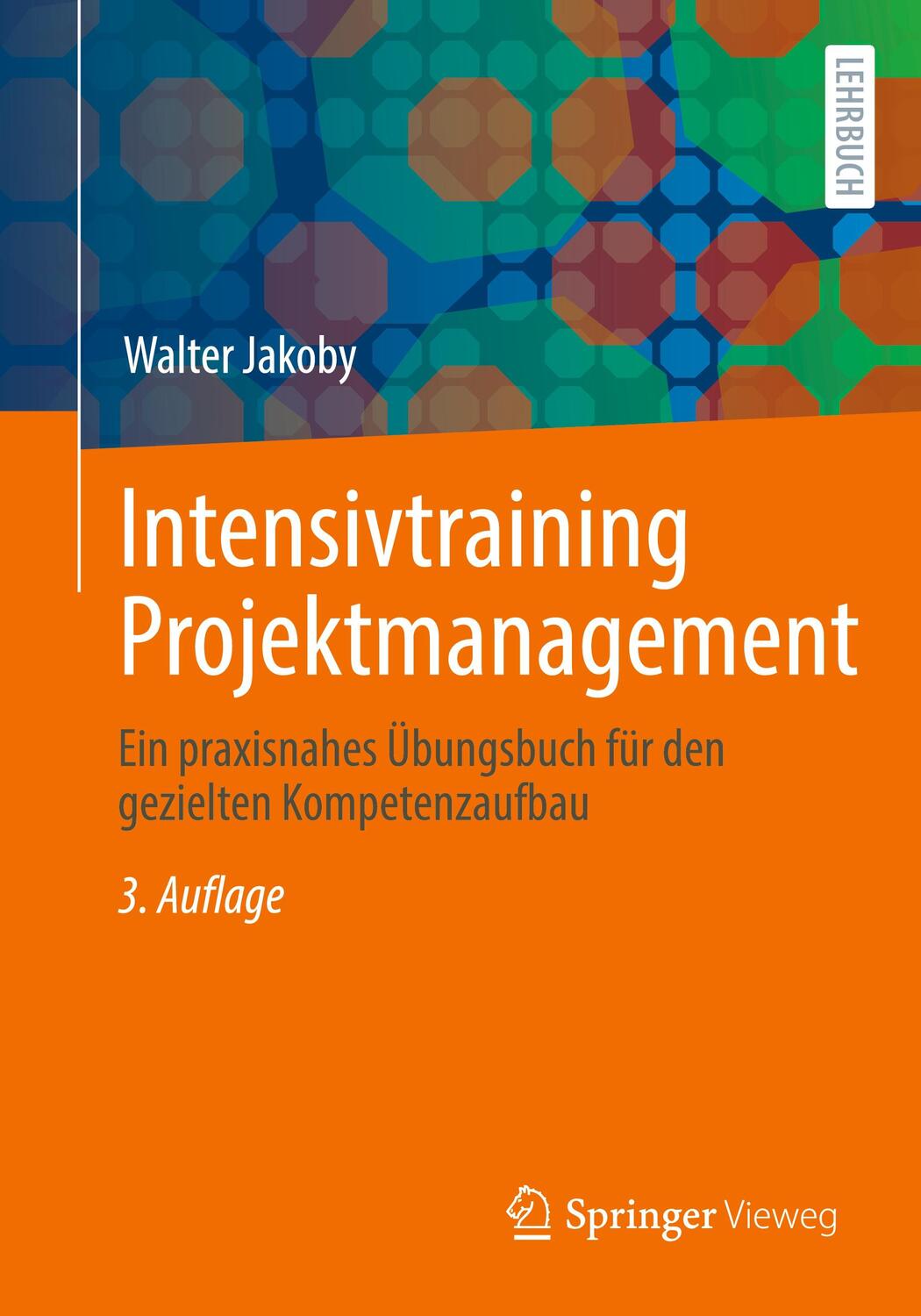 Cover: 9783658328351 | Intensivtraining Projektmanagement | Walter Jakoby | Taschenbuch