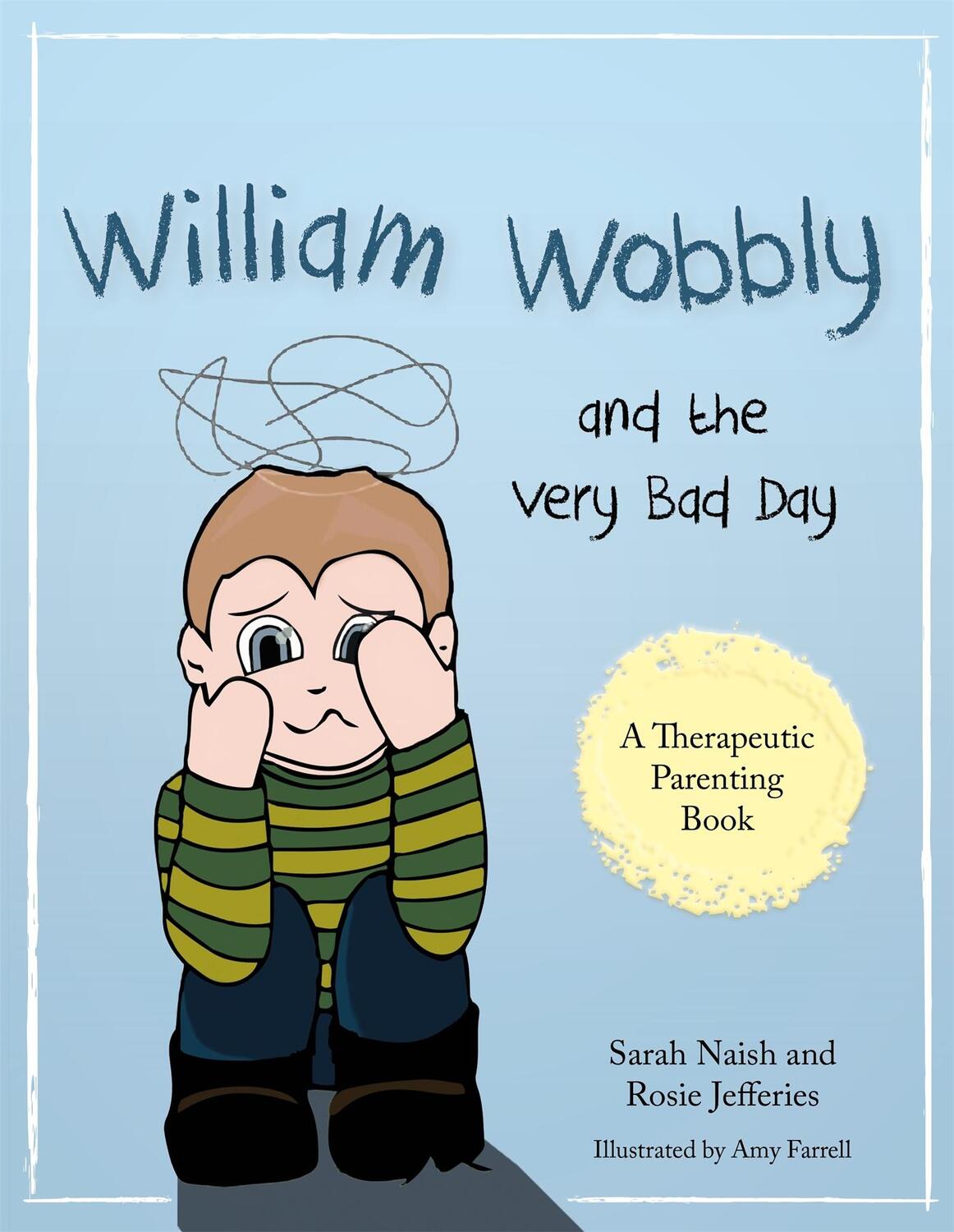 Cover: 9781785921513 | William Wobbly and the Very Bad Day | Sarah Naish (u. a.) | Buch