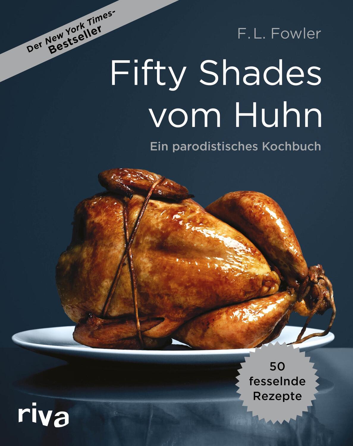 Cover: 9783868836554 | Fifty Shades vom Huhn | Ein parodistisches Kochbuch | F. L. Fowler
