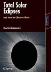 Cover: 9780387698274 | Total Solar Eclipses and How to Observe Them | Martin Mobberley | Buch