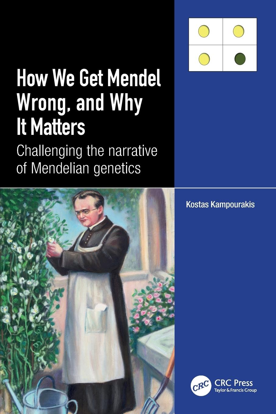 Cover: 9781032456904 | How we Get Mendel Wrong, and Why it Matters | Kostas Kampourakis