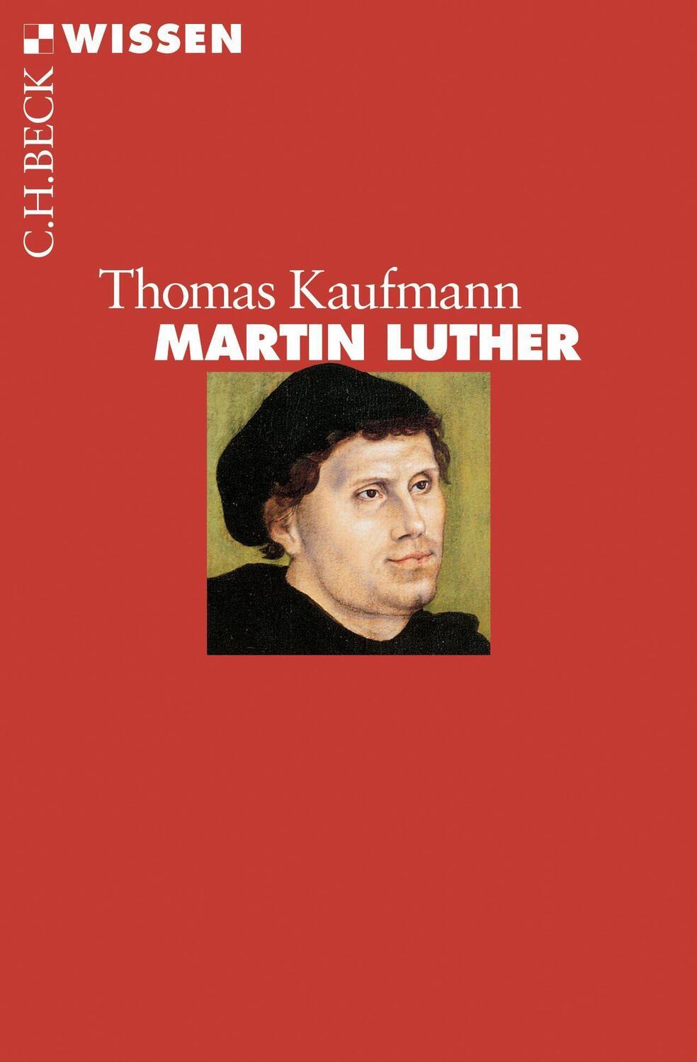Cover: 9783406698873 | Martin Luther | Thomas Kaufmann | Taschenbuch | Beck'sche Reihe | 2016