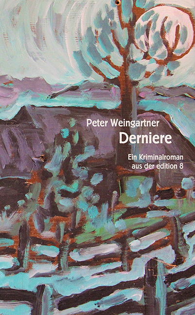Cover: 9783859903760 | Derniere | Kriminalroman. Ungekürzte Ausgabe | Peter Weingartner