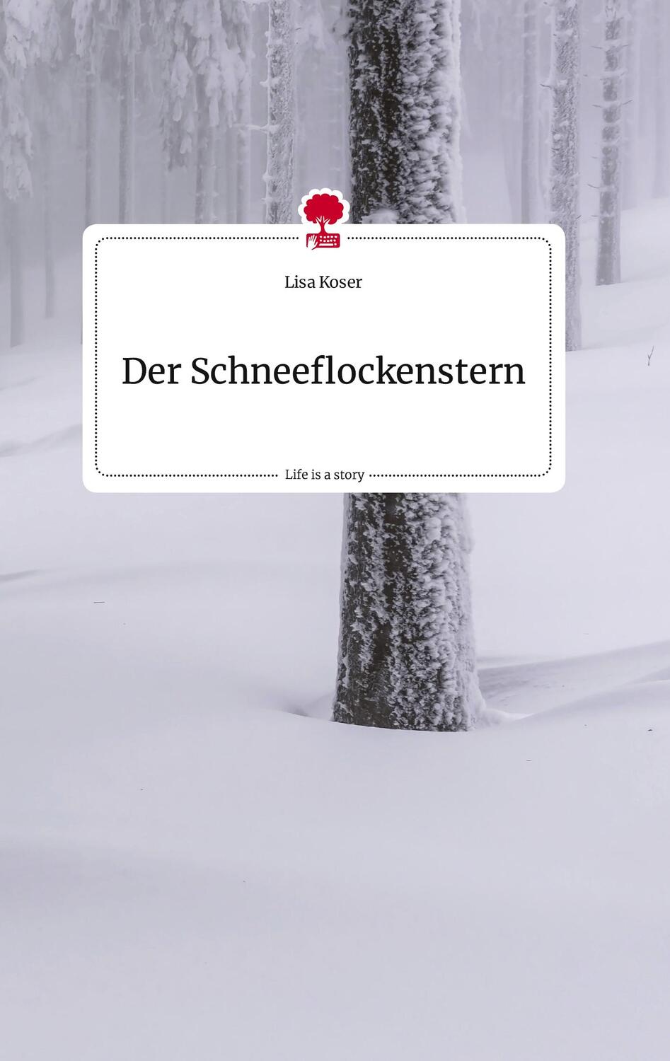 Cover: 9783710812262 | Der Schneeflockenstern. Life is a Story - story.one | Lisa Koser