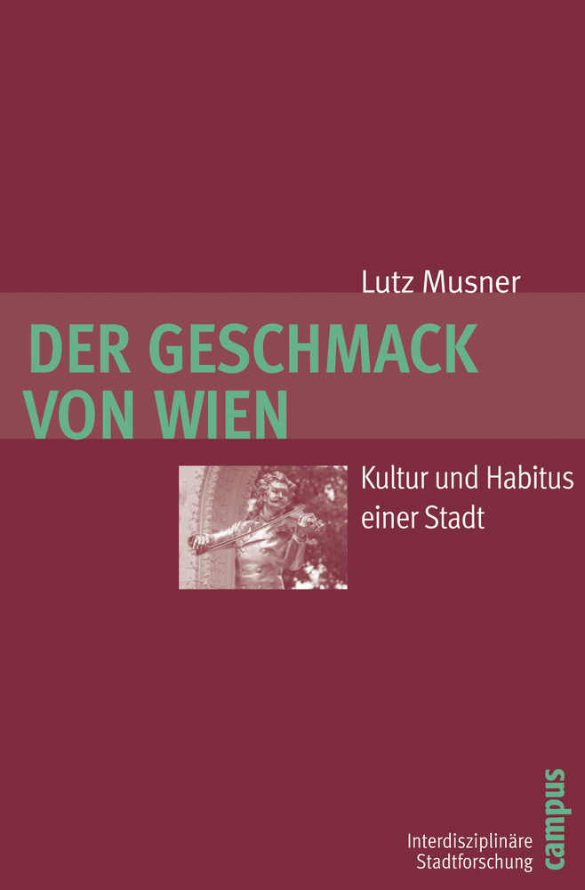 Cover: 9783593388977 | Der Geschmack von Wien | Lutz Musner | Taschenbuch | 295 S. | Deutsch