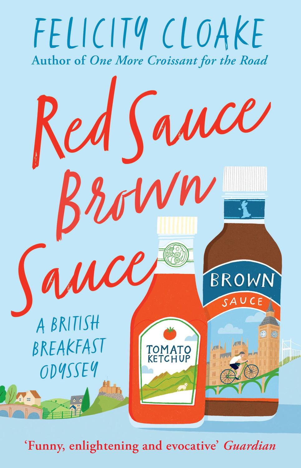 Cover: 9780008413668 | Red Sauce Brown Sauce: A British Breakfast Odyssey | Felicity Cloake