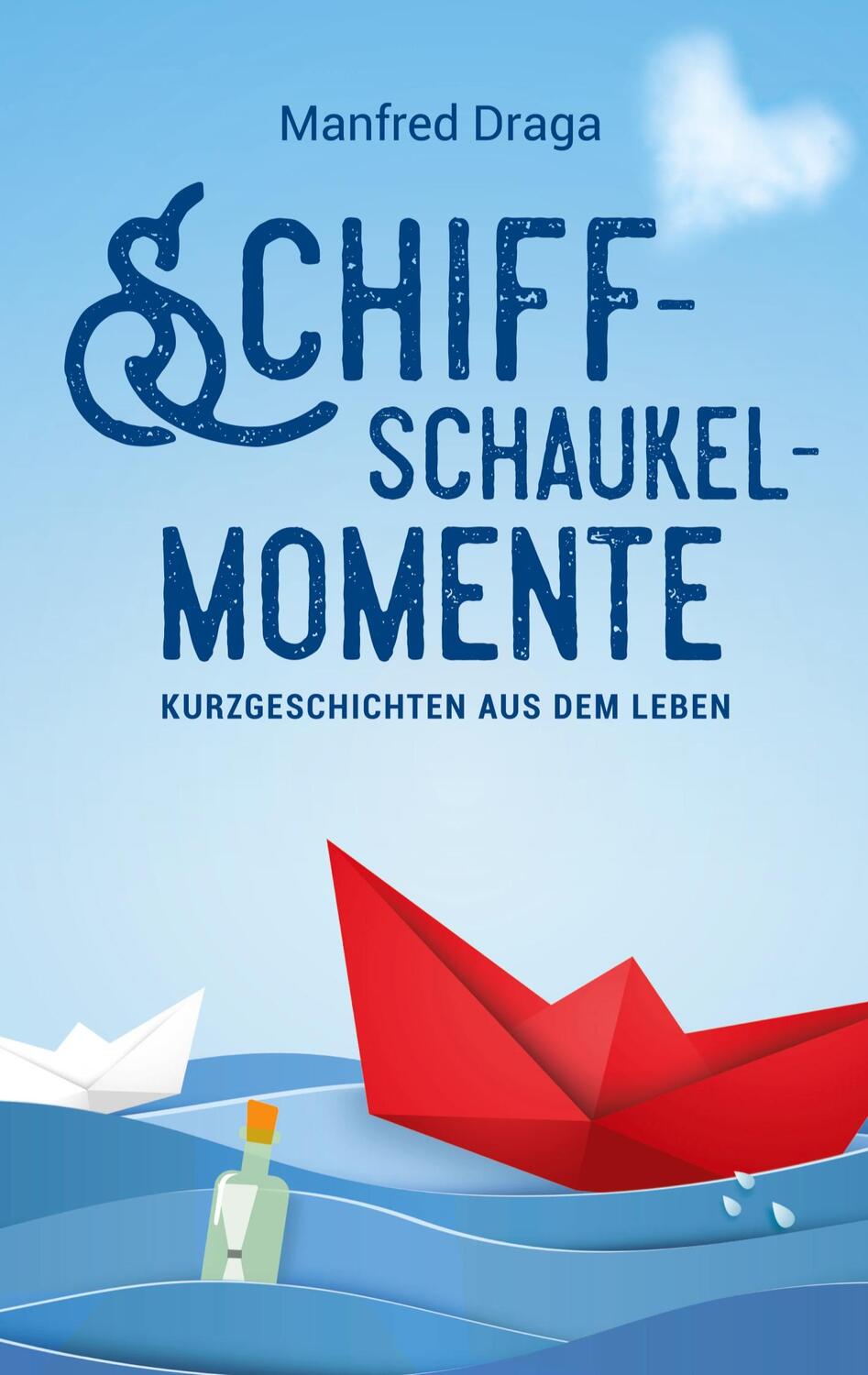 Cover: 9783758325731 | Schiffschaukelmomente | Kurzgeschichten aus dem Leben | Manfred Draga