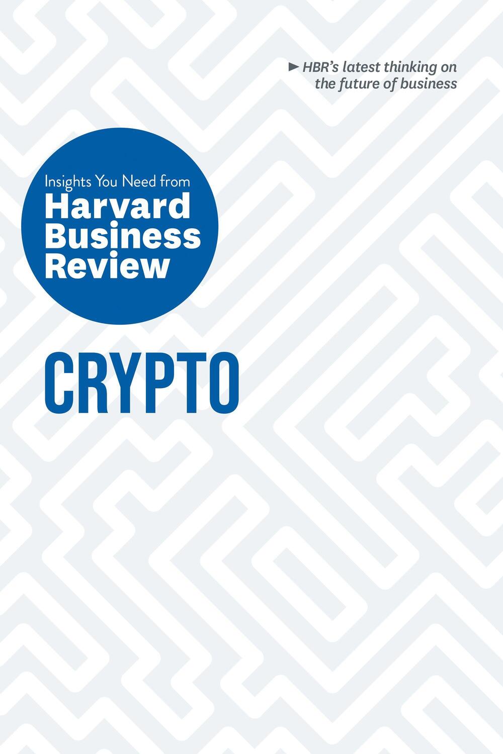 Cover: 9781647824495 | Crypto | The Insights You Need from Harvard Business Review | Buch