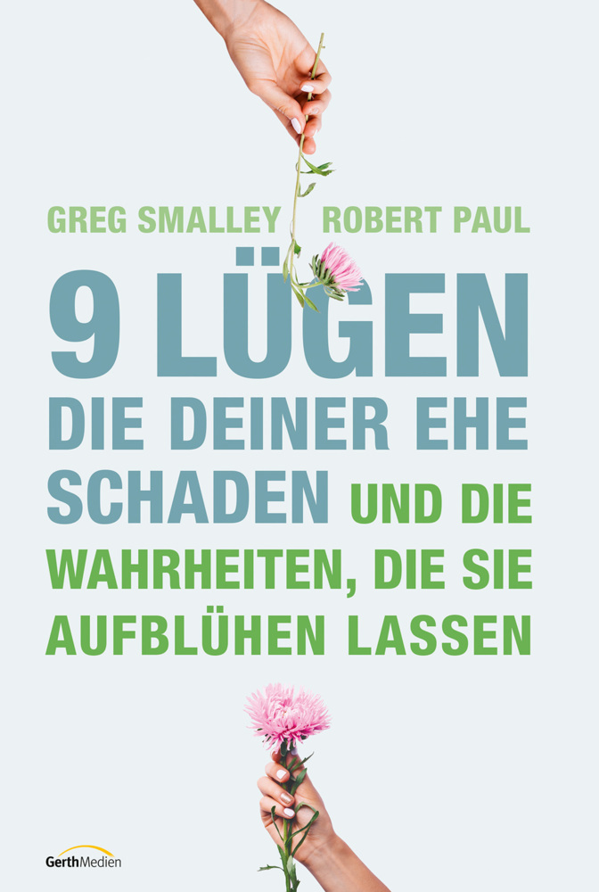 Cover: 9783957348340 | 9 Lügen, die deiner Ehe schaden | Greg Smalley (u. a.) | Taschenbuch