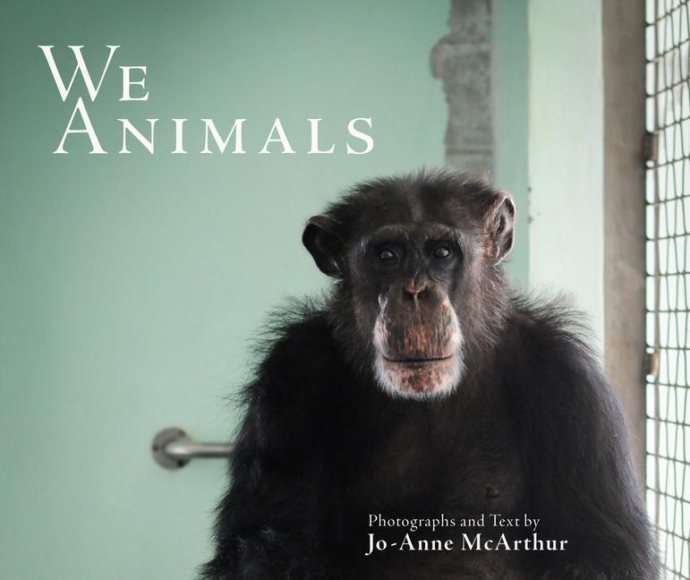 Cover: 9781590566848 | We Animals (Revised Edition) | Jo-Anne Mcarthur | Taschenbuch | 2022