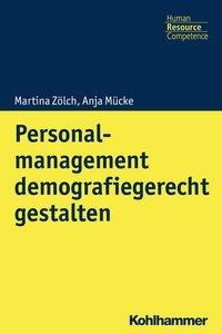 Cover: 9783170311671 | Personalmanagement demografiegerecht gestalten | Martina Zölch | Buch