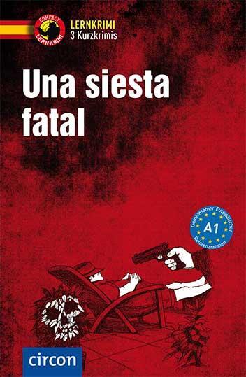 Cover: 9783817418589 | Una siesta fatal | Spanisch A1 | Ana López Toribio (u. a.) | Buch