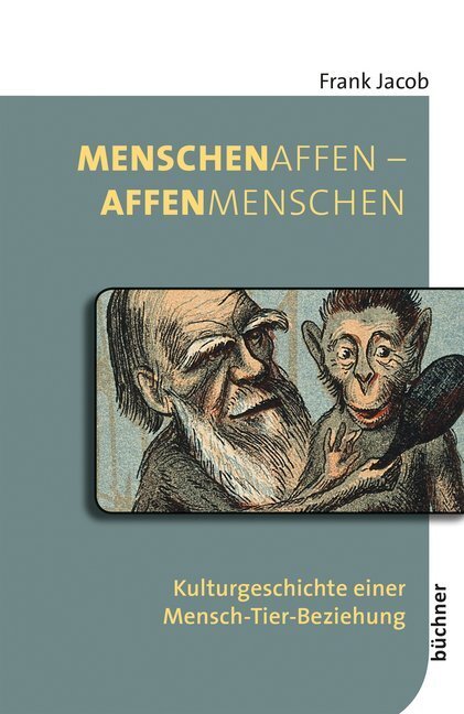 Cover: 9783963172014 | MenschenAffen - AffenMenschen | Frank Jacob | Taschenbuch | 144 S.