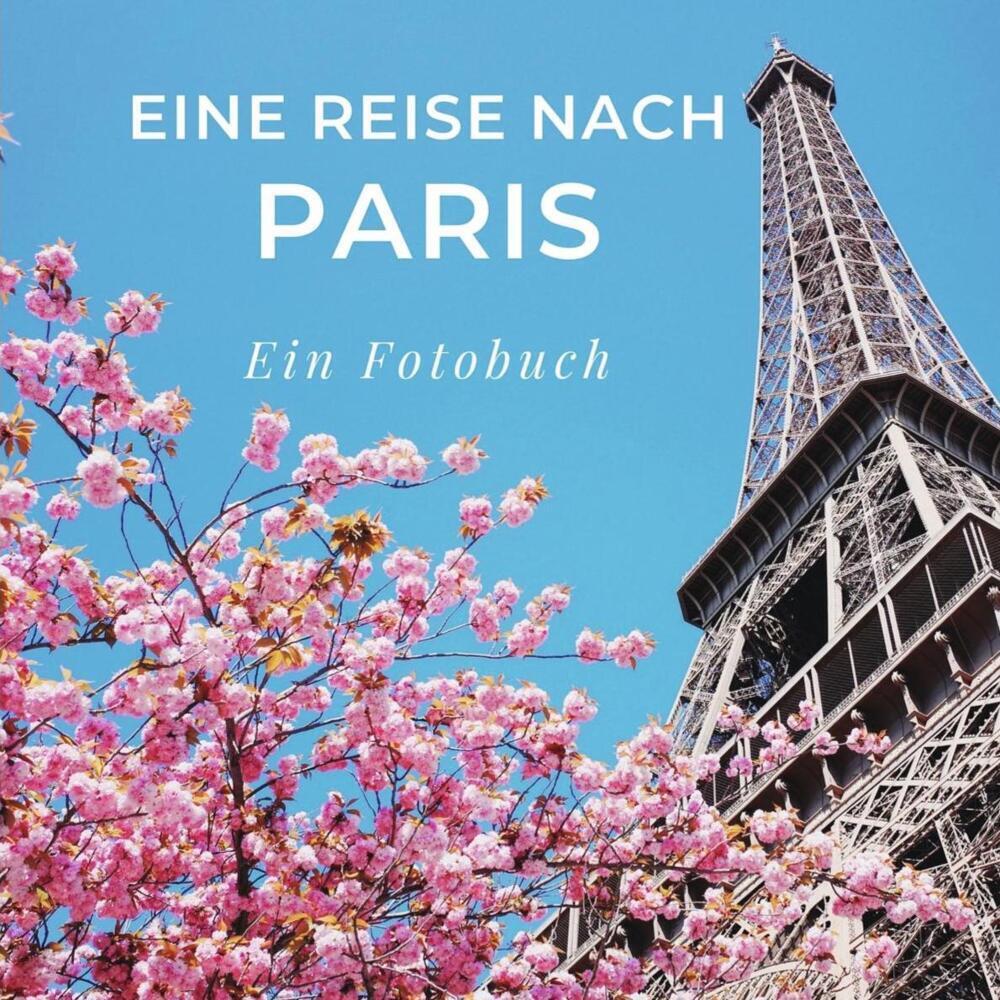 Cover: 9783750514119 | Eine Reise nach Paris | Ein Fotobuch | Tania Sardi | Taschenbuch