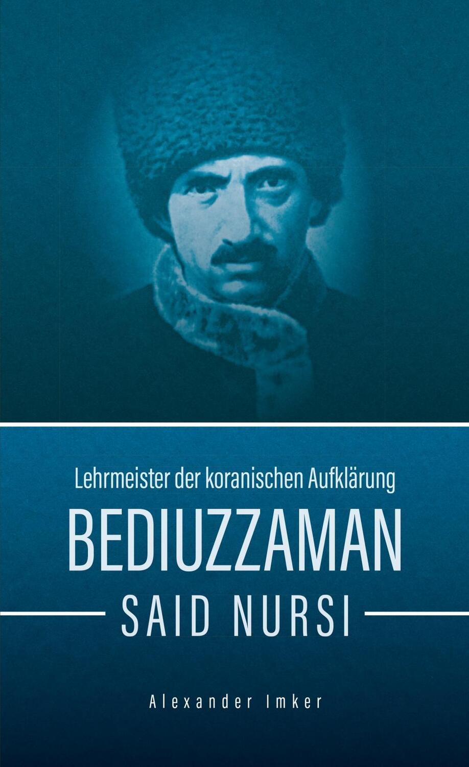 Cover: 9783946871057 | Bediuzzaman Said Nursi | Lehrmeister der koranischen Aufklärung | Buch