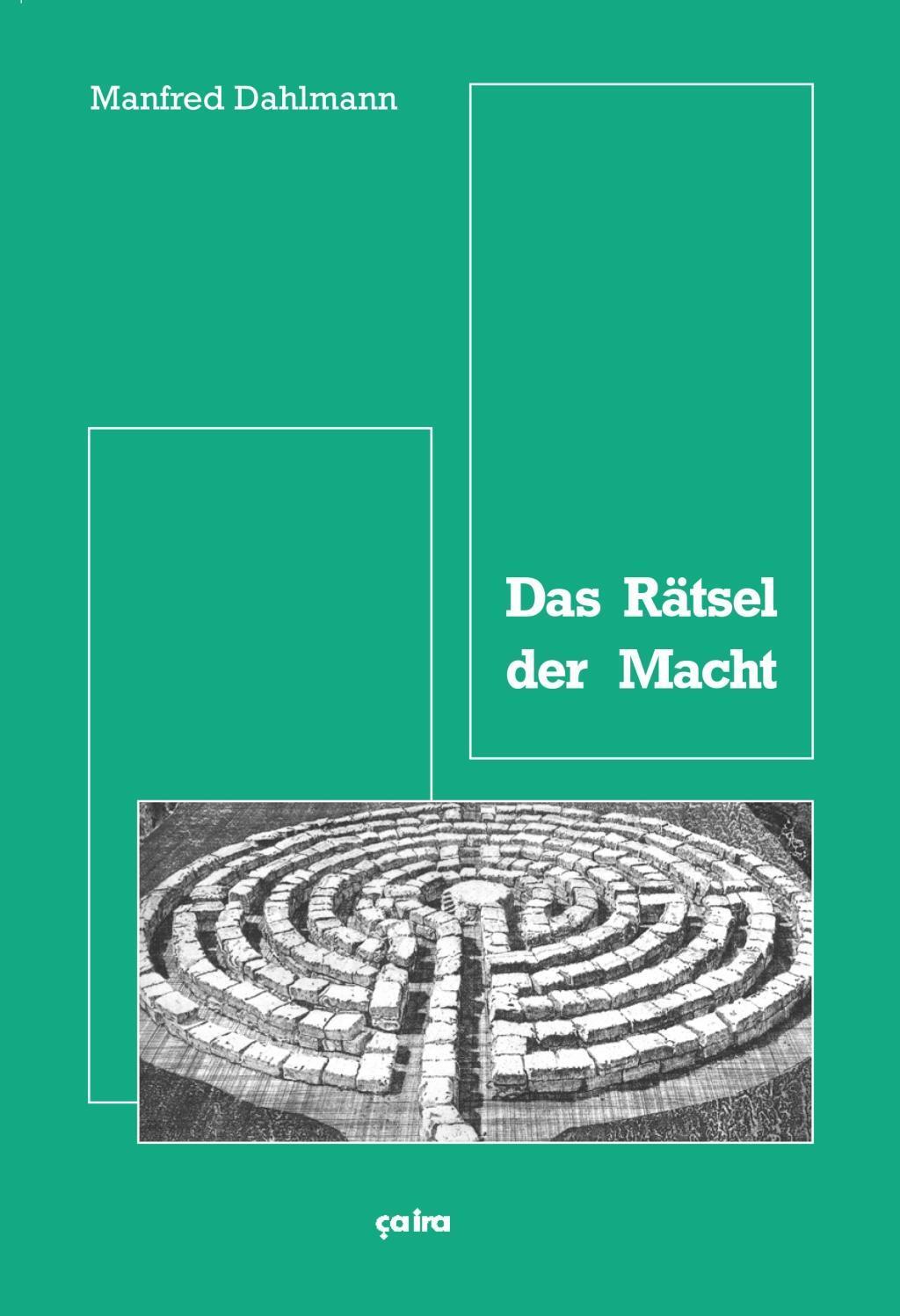 Cover: 9783862591398 | Das Rätsel der Macht | Manfred Dahlmann | Taschenbuch | 342 S. | 2018